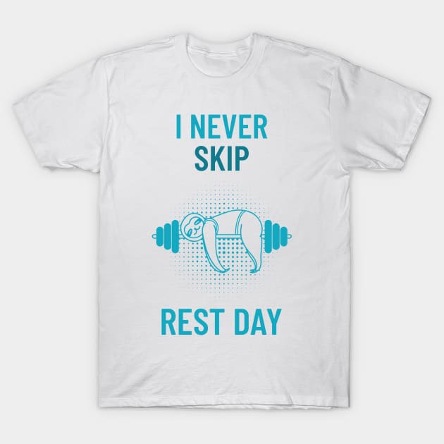 I Never Skip Rest Day T-Shirt by TrendyShopTH